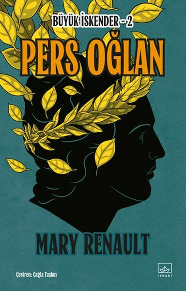 Pers Oğlan Büyük İskender 2 MARY RENAULT