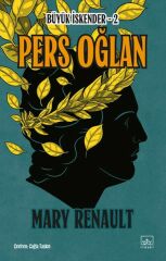 Pers Oğlan Büyük İskender 2 MARY RENAULT