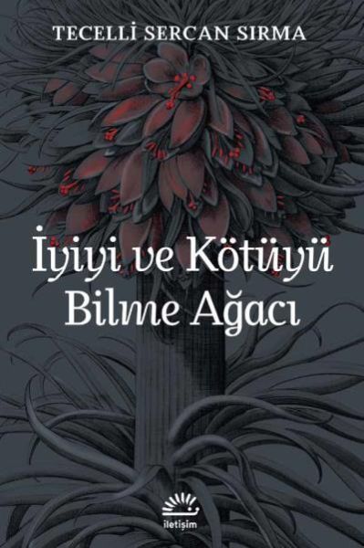 İyiyi ve Kötüyü Bilme Ağacı TECELLİ SERCAN SIRMA