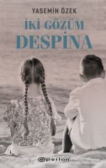 İki Gözüm Despina YASEMİN ÖZEK