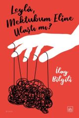 Leyla, Mektubum Eline Ulaştı mı İLAY BİLGİLİ