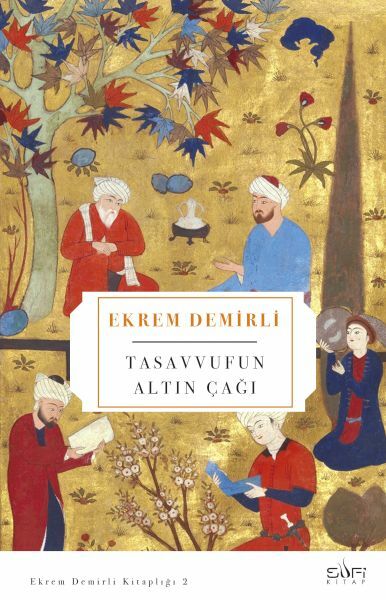 Tasavvufun Altın Çağı EKREM DEMİRLİ