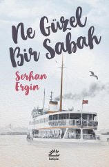 Ne Güzel Bir Sabah SERHAN ERGİN