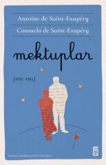 Mektuplar ANTOİNE DE SAİNT- EXUPÉRY, CONSUELO DE SAİNT- EXUPÉRY