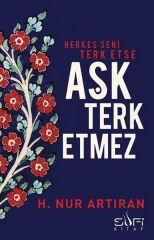 Aşk Terk Etmez HAYAT NUR ARTIRAN