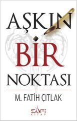 Aşkın Bir Noktası M. FATİH ÇITLAK