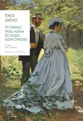 İyi Yürekli Yaşlı Adam ile Güzel Kızın Öyküsü ITALO SVEVO