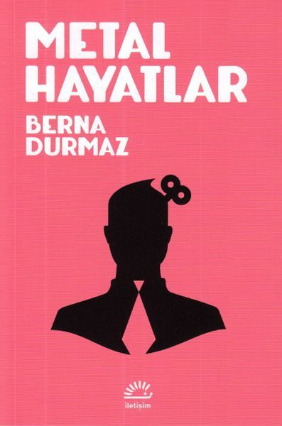 Metal Hayatlar BERNA DURMAZ