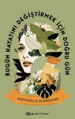 Bugün Hayatını Değiştirmek İçin Doğru Gün RAPHAELLE GİORDANO