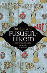 Füsusul Hikem MUHYİDDİN İ̇BN ARABÎ