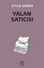Yalan Satıcısı ATTİLA ŞENKON