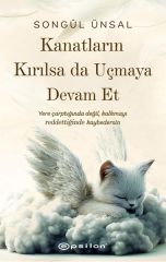Kanatların Kırılsa da Uçmaya Devam Et SONGÜL ÜNSAL