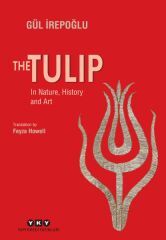 The Tulip – In Nature, History and Art GÜL İREPOĞLU