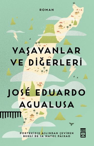 Yaşayanlar ve Diğerleri JOSÉ EDUARDO AGUALUSA