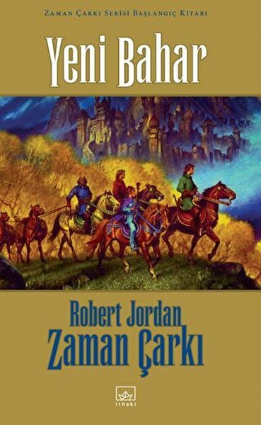 Yeni Bahar Zaman Çarkı Serisi Başlangıç Kitabı ROBERT JORDAN