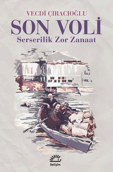 Son Voli Serserilik Zor Zanaat VECDİ ÇIRACIOĞLU