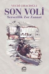 Son Voli Serserilik Zor Zanaat VECDİ ÇIRACIOĞLU