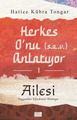 Herkes Onu Anlatıyor 1 Ailesi Peygamber Efendimizi Anlatıyor HATİCE KÜBRA TONGAR