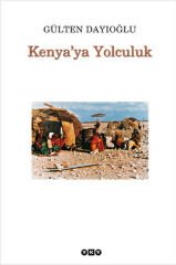 Kenya'ya Yolculuk GÜLTEN DAYIOĞLU