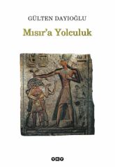 Mısır'a Yolculuk GÜLTEN DAYIOĞLU