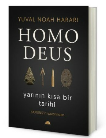 Homo Deus Yarının Kısa Bir Tarihi YUVAL NOAH HARARİ