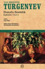Huzurlu Sessizlik Öyküler Cilt 2 İVAN SERGEYEVİÇ TURGENYEV