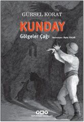 Kunday Gölgeler Çağı GÜRSEL KORAT
