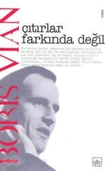Çıtırlar Farkında Değil BORİS VİAN