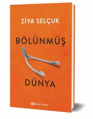 Bölünmüş Dünya ZİYA SELÇUK
