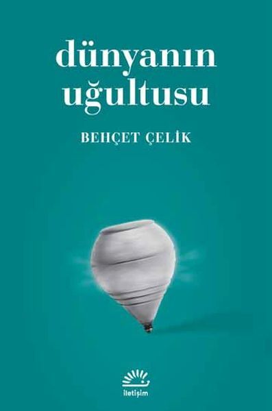 Dünyanın Uğultusu BEHÇET ÇELİK