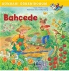 Dünyayı Öğreniyorum Bahçede CHIRISTINE LANGE