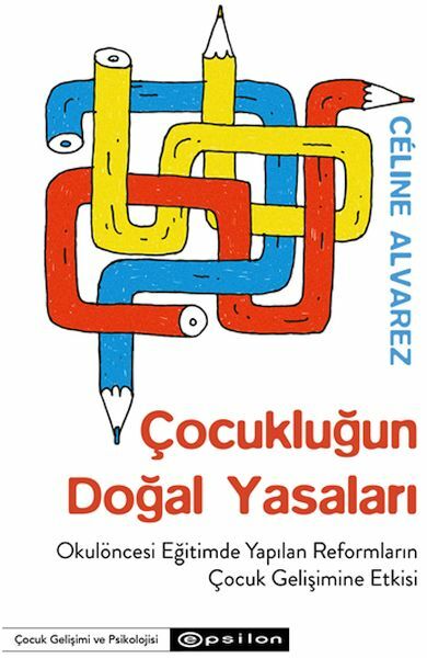 Çocukluğun Doğal Yasaları CÉLİNE ALVAREZ