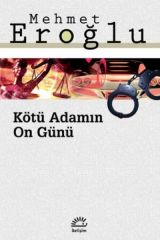 Kötü Adamın On Günü MEHMET EROĞLU