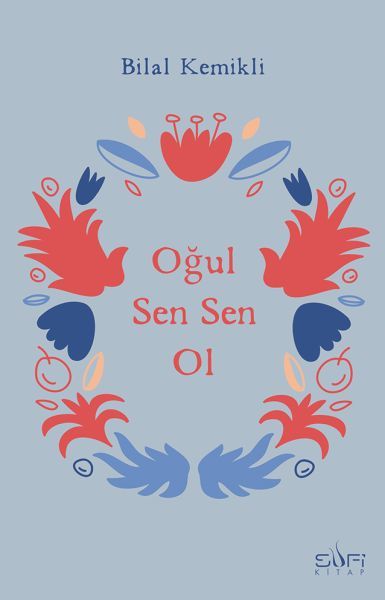 Oğul Sen Sen Ol BİLAL KEMİKLİ