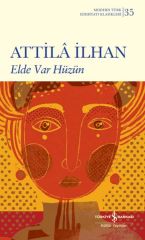 Elde Var Hüzün - K. Kapak (Modern T.E.K)  ATTİLÂ İLHAN