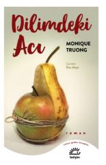 Dilimdeki Acı MONİQUE TRUONG