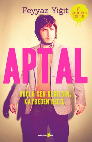 Aptal FEYYAZ YİĞİT
