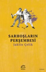 Sarhoşların Perşembesi JAKLİN ÇELİK