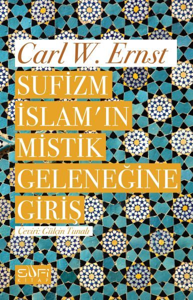 Sufizm İslamın Mistik Geleneğine Giriş CARL W. ERNST