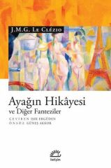 Ayağın Hikayesi ve Diğer Fanteziler J. M. G. LE CLEZİO