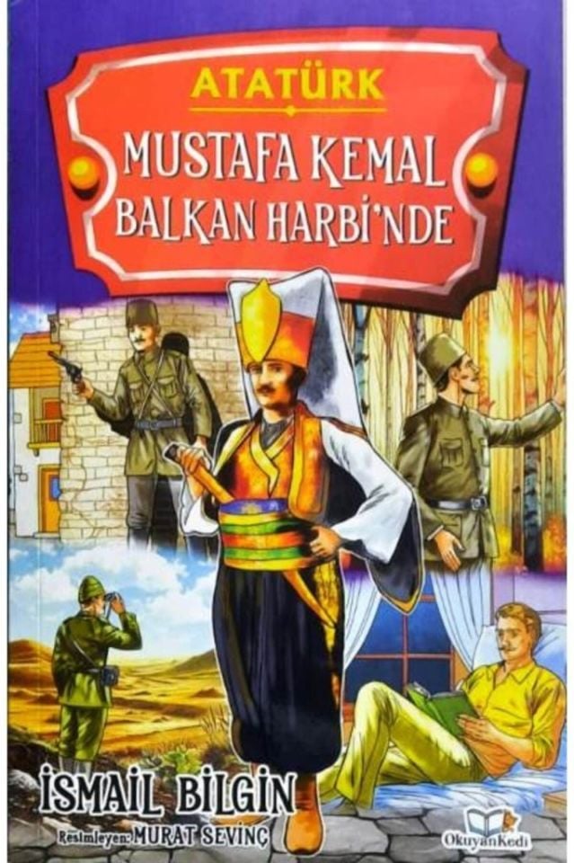 Mustafa Kemal Balkan Harbinde İsmail Bilgin