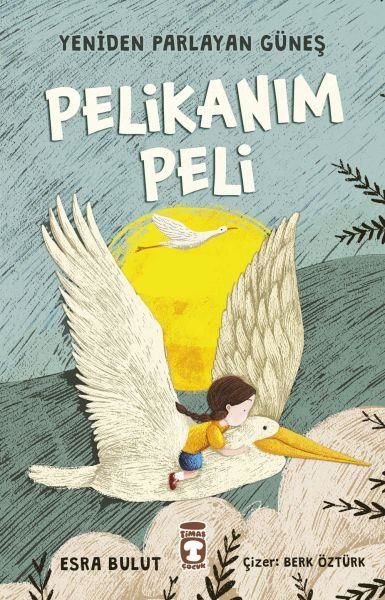 Pelikanım Peli Yeniden Parlayan Güneş ESRA BULUT