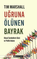 Uğruna Ölünen Bayrak TİM MARSHALL