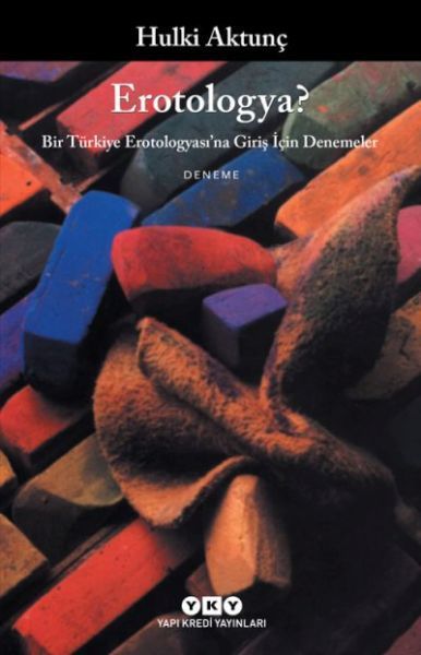 Erotologya Bir Türkiye Erotologya'Sına Giriş İçin Denemeler HULKİ AKTUNÇ