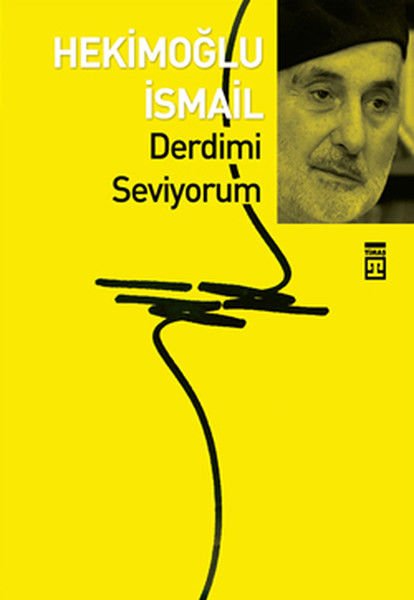 Derdimi Seviyorum HEKİMOĞLU İSMAİL