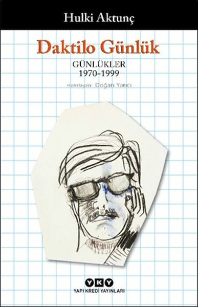 Daktilo Günlük Günlükler 1970 – 1999 HULKİ AKTUNÇ