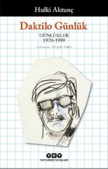 Daktilo Günlük Günlükler 1970 – 1999 HULKİ AKTUNÇ