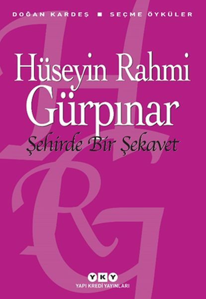 Şehirde Bir Şekavet Seçme Öyküler HÜSEYİN RAHMİ GÜRPINAR