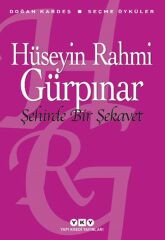 Şehirde Bir Şekavet Seçme Öyküler HÜSEYİN RAHMİ GÜRPINAR