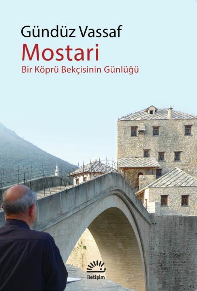 Mostari Bir Köprü Bekçisinin Günlüğü GÜNDÜZ VASSAF